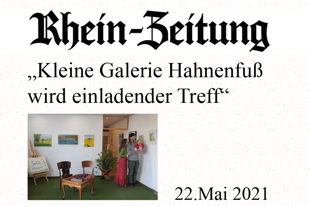 Presseartikel in der Rheinzeitung: Kleine Galerie Hahnenfuß wird einladender Treff.